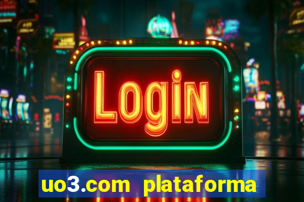 uo3.com plataforma de jogos